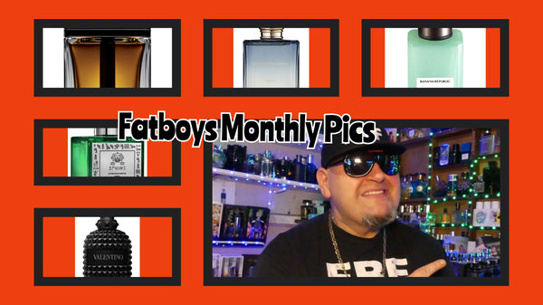 Fatboys Monthly Fragrance Recomendations